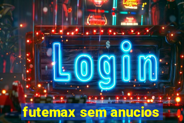 futemax sem anucios